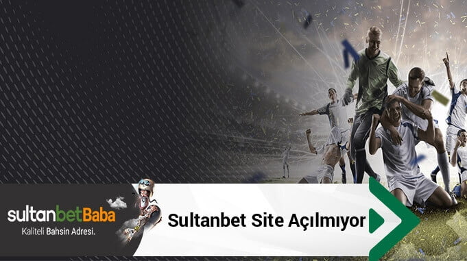 Sultanbet Site Açılmıyor